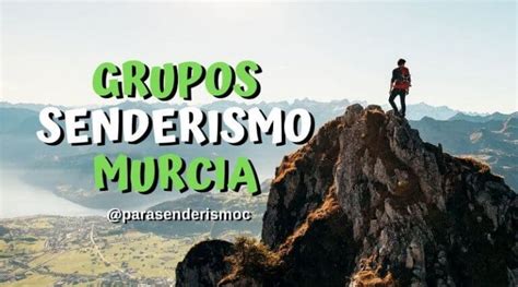 Mejores Grupos Senderismo Murcia 2023